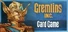 Gremlins, Inc. – Cards & Projects