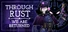 Through Rust We Are Returned