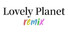 Lovely Planet Remix