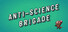 Anti-Science Brigade