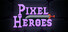 Pixel Heroes