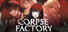CORPSE FACTORY