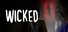 WICKED