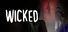 WICKED