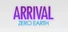 ARRIVAL: ZERO EARTH