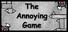 The Annoying Game