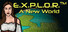 E.X.P.L.O.R.: A New World