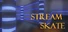 Stream Skate