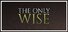 The Only Wise