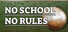 No School No Rules