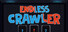 Endless Crawler