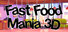 Fast Food Mania 3D
