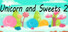 Unicorn and Sweets 2