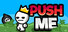 Push Me If You Can