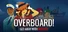 Overboard!