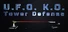 U.F.O. K.O. Tower Defense