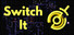 Switch It