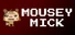 Mousey Mick
