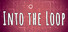 Into the Loop