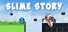 Slime Story