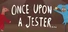 Once Upon a Jester