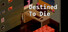 Destined to Die