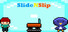 SlideNSlip