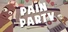 Pain Party
