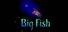 Big Fish
