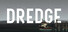 DREDGE