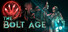 The Bolt Age