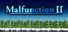 Malfunction II