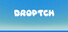 DROPTCH