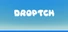 DROPTCH