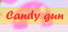 Candy gun