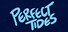 Perfect Tides