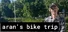 Aran's Bike Trip