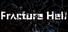 Fracture Hell
