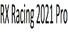 RX Racing 2021 Pro