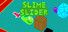 SlimeSlider