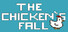 The Chicken's Fall