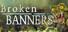 Broken Banners