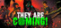 They Are Coming!