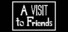 A Visit to Friends
