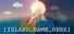 ISLAND_NAME_HERE