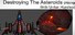 Destroying The Asteroids With Unfair Hurdles