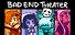 BAD END THEATER
