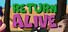 Return Alive