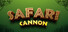 Safari Cannon