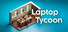 Laptop Tycoon